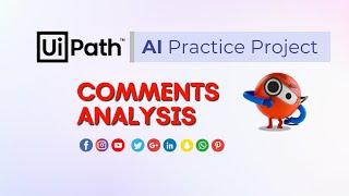 4. Social Media Comments and App Reviews using Automation and Sentiment Analysis | UiPath AI Center