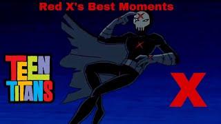 Red X’s Best Moments - Teen Titans