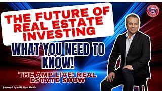 The Future of Real Estate Investing – What You Need to Know!