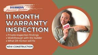 DR HORTON 11 MONTH WARRANTY INSPECTION | NEW CONSTRUCTION