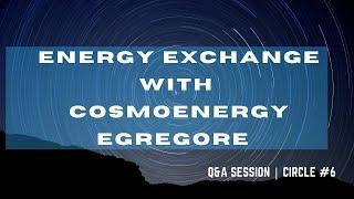 ENERGY EXCHANGE WITH EGREGORE. COSMOENERGY. WHAT DO YOU NEED TO BE AWARE OF?