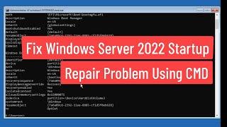 Fix Windows Server 2022 Startup Repair Problem Using CMD