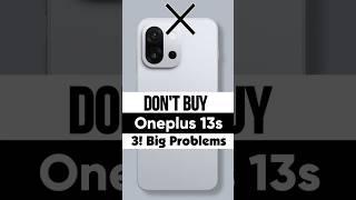 ️ Don't Buy OnePlus 13s 5G : 3! Big Problems