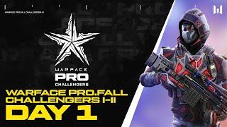 Турнир Warface PRO.Challegers I–II. Day 1