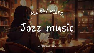 Chill Out with All Day Jazz Vibe | Warm Cafe Ambience | Soft Guitar and Piano Melodies | Relaxation