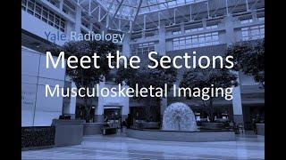 Yale Radiology, Meet the Sections: Musculoskeletal Imaging