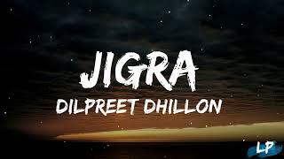 Jigra (Lyrics Video) : Dilpreet Dhillon  | Desi Crew | Latest Punjabi Songs 202 | Lyrical punjab |