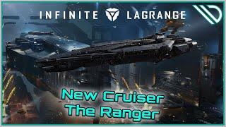 Infinite Lagrange | New Cruiser! The Ranger!