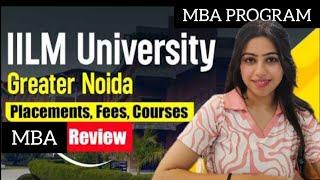 IILM GREATOR NOIDA, REVIEW PLACEMENTS, NO CAT [MBA PROGRAM] Fees, Hostels, PG Course