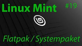 [TUT] Linux Mint - Unterschied zwischen Systempaketen und Flatpaks [4K | DE]