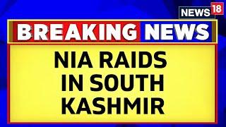 Jammu Kashmir News | NIA Raids Underway In Shopian and Pulwama Districts Of South Kashmir | News18