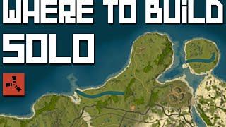 How to Pick the Best Spot to Build as a Solo in Rust