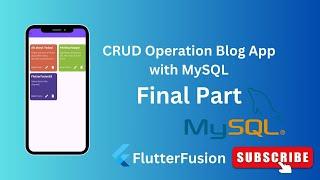 Flutter MySQL Tutorial: Build a Dynamic Blog App with Full CRUD Operations | FInal Part