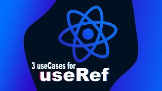 3 useCases for useRef in 3 minutes