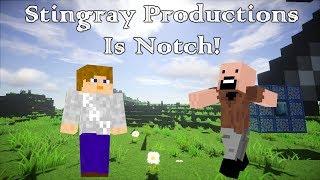 If Stingray Productions is Notch - Minecraft