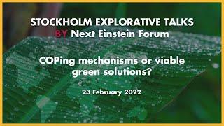 Stockholm Explorative Talks BY Next Einstein Forum: COPing mechanisms or viable green solutions?