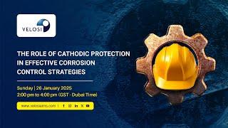 The Role of Cathodic Protection in Effective Corrosion Control Strategies - Webinar