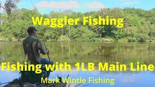 Waggler Fishing - Fishing with 1lb Main Line