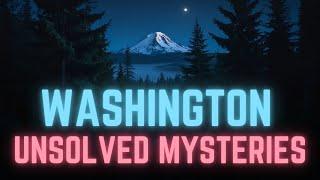Unsolved Mysteries from Washington State