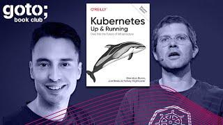 Kubernetes: Up & Running • Brendan Burns & Matt Turner • GOTO 2021