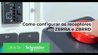 Como configurar os receptores ZBRRA e ZBRRD | Schneider Electric Brasil