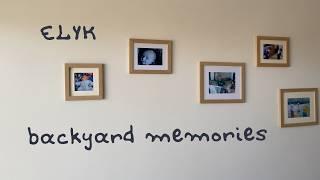 ELYK - Backyard Memories [Official Music Video]