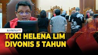 Tok! Crazy Rich PIK Helena Lim Divonis 5 Tahun Penjara Terkait Kasus Korupsi Timah