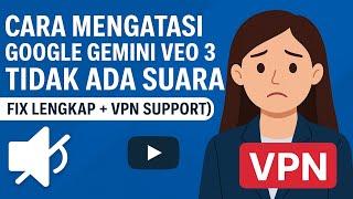 How to Fix Google Gemini Veo 3 No Sound (Complete Fix + VPN Support!)