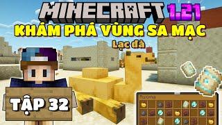 THỬ THÁCH SINH TỒN MINECRAFT 1.21 | TẬP 32 | KHÁM PHÁ ĐỀN THỜ SA MẠC VÀ DẪN LẠC ĐÀ VỀ NHÀ...️