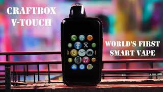 The World's First Smart Vape - Craftbox V-Touch 30K Review - VapingwithTwisted420