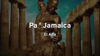 El Alfa - Pa ‘ Jamaica  (Lyrics)