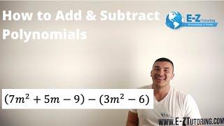 How to Add & Subtract Polynomials - Algebra 2 - E-Z Tutoring