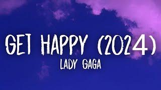 Lady Gaga - Get Happy (2024) [Lyrics]