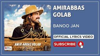 Amirabbas Golab - Banoo Jan I Lyrics Video ( امیرعباس گلاب - بانو جان )