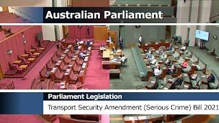 Parliament Legislation - Transport Security Amendment (Serious Crime) Bill 2020—FULL DEBATE OF BILL