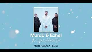 Murda & Ezhel - Bi Sonraki Hayatımda Gel (Mert Karaca Remix)