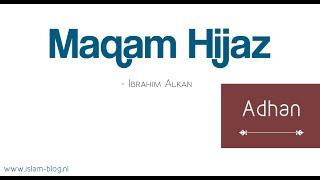 Adhan | Maqam Hijaz |  Ibrahim Alkan