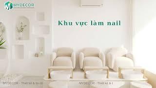 THIẾT KẾ NỘI THẤT SPA - NAIL ĐẸP TINH KHÔI | MYDECOR | 2023