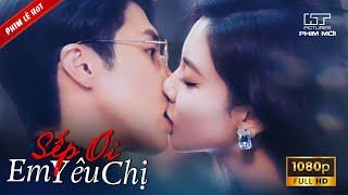 Phim Lẻ Hay - SẾP ƠI EM YÊU CHỊ | Khi Chàng Nhân Viên Quèn Thầm Yêu Nữ Sếp Tổng Lạnh Lùng