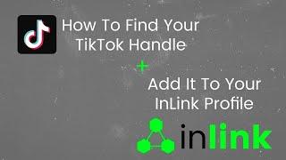 How To Find Your TikTok Handle & Add It To Your InLink Profile