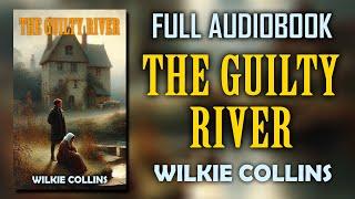 "The Guilty River" by Wilkie Collins | Full Audiobook