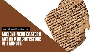 Ancient Near Eastern Art and Architecture in One Minute II Art History Video