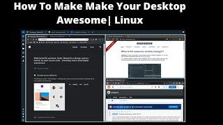 How To Make Make Your Desktop Awesome| Linux #linux #awesomewm
