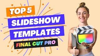 TOP 5 Final Cut Pro Slideshow Templates