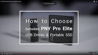 How to Choose between PNY Pro Elite USB Drives & Portable SSD