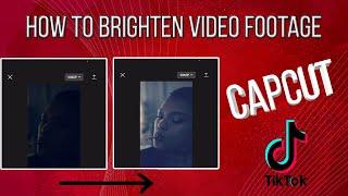 How To Brighten Dark Video & Footage - CapCut - Step by Step