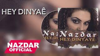 Nazdar - Hey Dinyaê