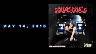 @Whoizfirstclass - Squad Goals Trailer