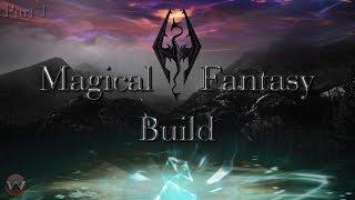 *NEW* Magical Fantasy Build - Tutorial | SKYRIM SE | Pro Ultra Modded 2K | Part 1