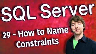 SQL Server 29 - How to Name Constraints